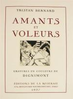 DIGNIMONT (André) & BERNARD (Tristan). Amants et voleurs. Paris, La...