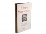 LA PLÉIADE : Album Montherlant
 1 vol.