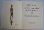 Collectif "SUR LE VIF", L'exposition coloniale de Paris, 1931. Chez...